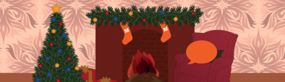 A chair seating an orange speech bubble sits next to a Christmas tree, and fireplace hung with Medicine Maker stockings